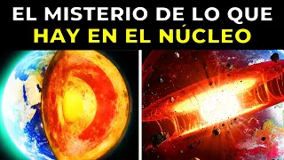 El Misterio de LO QUE HAY EN EL NÚCLEO DE LA TIERRA aún sin resolver