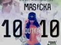 Masicka - 10 outta 10