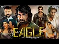 Download Lagu Ravi Teja's EAGLE Full Hindi Dubbed Movie | Jayaram, Sreeleela, Chirag Jani | South Action Movie