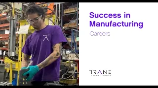 Success in Manufacturing - Trane Technologies Careers