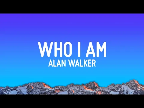 Download MP3 Alan Walker - Who I Am (Lyrics)