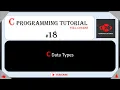 C Data Types C Programming for beginners C Programming Tutorial C Tutorial