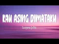 Download Lagu Lusyana Jelita - KAU ASING DIMATAKU (Lirik Lagu)