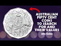 AUSTRALIAN FIFTY CENT COINS TO SEARCH FOR and THEIR VALUES - OCTOBER 2024