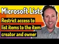 Microsoft Lists - How to restrict access to items to the item creator