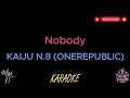 Download Lagu OneRepublic (Kaiju No 8) - Nobody (Karaoke Version)