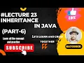 Inheritance in java PART 6
