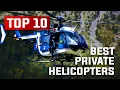 The Best Private Helicopters in The World - Top 10