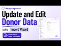 Update Edit Donor Data Using Import Wizard