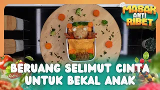 Beruang Selimut Cinta Untuk Bekal Anak - MASAK ANTI RIBET (30/08/26) P2