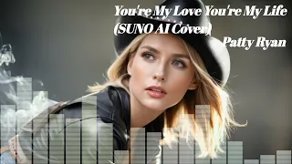  suno patty ryan you re my love you re my life cover ai 