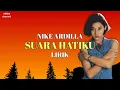 SUARA HATIKU - NIKE ARDILLA (LIRIK) | KU TAK AKAN BERSUARA