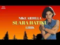 Lagu SUARA HATIKU - NIKE ARDILLA (LIRIK) | KU TAK AKAN BERSUARA