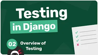 Testing in Django Tutorial - Overview of Testing