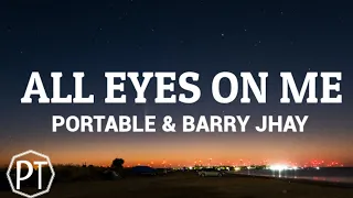 portable all eyes on me ft barry jhay official lyrics video 