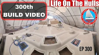 300th Episode // Complete Catamaran Build Ep300