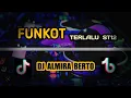 Funkot terlalu st12  || Viral tik tok  by DJ ALMIRA BERTO