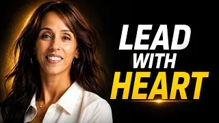 The Power of Leading with Heart and Authenticity