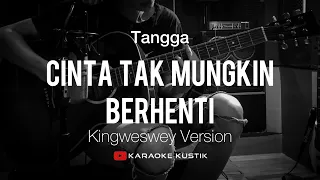 Download Tangga - Cinta Tak Mungkin Berhenti ( Akustik Karaoke ) Kingweswey Version MP3