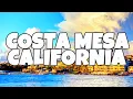 Best Things To Do in Costa Mesa California