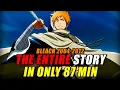 The FULL Story Of Bleach 2004-2012 - EVERYTHING Explained in 87 Mins