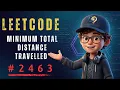Minimum Total Distance Traveled - LeetCode 2463 Explained WA to AC POTD 2026
