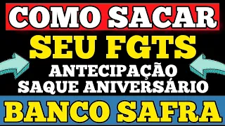 ANTECIPAÇÃO SAQUE ANIVERSÁRIO! COMO SACAR SEU FGTS PELO BANCO SAFRA?