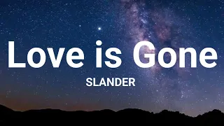 Download SLANDER - Love is Gone (Lyrics) Ft. Dylan Matthew MP3