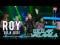 Download Lagu Roy - Gila Judi | Gegar Vaganza 2019
