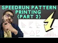 Speedrun Pattern Printing Part 2 Patterns Printing in Python 3