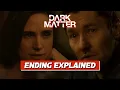 Dark Matter Ending Explained Next Season Update