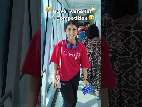 *COMPETITION* TRAVEL VLOG🥳✨🤩 #shorts #youtubeshorts #trending