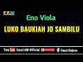 Download Lagu Luko Baukia Jo Sambilu - Eno Viola ( KARAOKE )