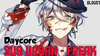 Download Sub Urban - Freak | Daycore/Anti-Nightcore | Oldust MP3