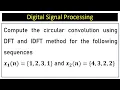 Compute the circular convolution using DFT and IDFT method