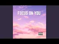 Lagu Focus on You
