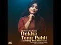 Dekha Tenu Pehli Pehli