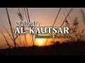Download Lagu Surat Al Kausar Muzammil Hasballah