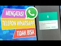 Lagu Cara Mengatasi WhatsApp Tidak Bisa Telepon di HP Android