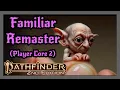 Player Core 2 Familiar Remaster Master Abilities and a New Familiar Pathfinder 2
