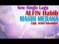 ALFIN Habib - Masih Merana (Official Video New Single)