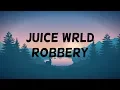 Lagu Juice WRLD - Robbery (Clean - Lyrics)