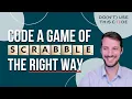 Laying the Groundwork Code Scrabble Like an Expert Part 1