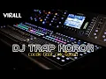 Lagu Virall DJ TRAP HOROR BASS NENDANG !! Cocok Buat Cek Sound