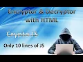 How to make an Encryptor and Decryptor in HTML without Crypto JS Only 10 lines of JavaScript code