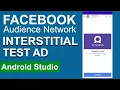 Interstitial Test AD Facebook Audience Network How to Implement Interstitial Ads in Android App
