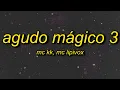 Download Lagu Agudo Mágico 3 (Letra/Lyrics) | deita pro aurelio mas vem sem fazer careta
