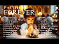 Lagu 🎵 Faithful Forever ｜ New Christian Songs 2025 ｜ Emotional Gospel Songs ｜ @LIGHTOFWORSHIP8
