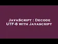 JavaScript Decode UTF-8 with Javascript