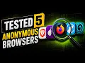 Tested 5 anonymous Browsers why they fail